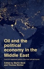 Oil and the Political Economy in the Middle East: Post-2014 Adjustment Policies of the Arab Gulf and Beyond hind ja info | Majandusalased raamatud | kaup24.ee