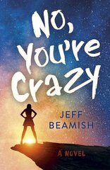 No, You're Crazy: A Novel цена и информация | Фантастика, фэнтези | kaup24.ee