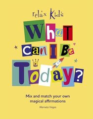 Relax Kids: What Can I Be Today? цена и информация | Книги для подростков и молодежи | kaup24.ee