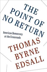 Point of No Return: American Democracy at the Crossroads цена и информация | Книги по социальным наукам | kaup24.ee