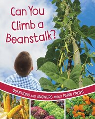 Can You Climb a Beanstalk?: Questions and Answers About Farm Crops цена и информация | Книги для подростков и молодежи | kaup24.ee