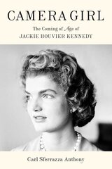 Camera Girl: The Coming of Age of Jackie Bouvier Kennedy hind ja info | Elulooraamatud, biograafiad, memuaarid | kaup24.ee