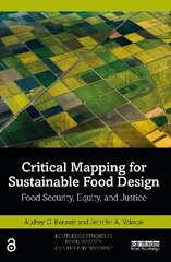 Critical Mapping for Sustainable Food Design: Food Security, Equity, and Justice hind ja info | Majandusalased raamatud | kaup24.ee