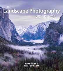 Landscape Photography Workshop New Ed цена и информация | Книги по фотографии | kaup24.ee