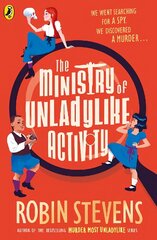 Ministry of Unladylike Activity: From the bestselling author of MURDER MOST UNLADYLIKE hind ja info | Noortekirjandus | kaup24.ee