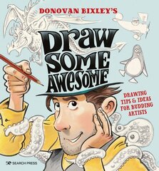 Draw Some Awesome: Drawing Tips & Ideas for Budding Artists цена и информация | Книги о питании и здоровом образе жизни | kaup24.ee