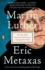 Martin Luther: The Man Who Rediscovered God and Changed the World цена и информация | Биографии, автобиогафии, мемуары | kaup24.ee