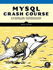 Mysql Crash Course: A Hands-on Introduction to Database Development hind ja info | Majandusalased raamatud | kaup24.ee