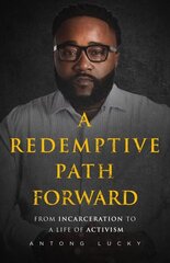 Redemptive Path Forward: From Incarceration to a Life of Activism цена и информация | Биографии, автобиогафии, мемуары | kaup24.ee