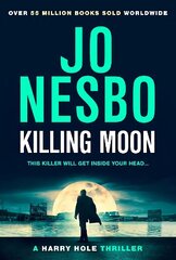 Killing Moon: The Must-Read New Harry Hole Thriller From The No.1 Sunday Times Bestseller цена и информация | Фантастика, фэнтези | kaup24.ee