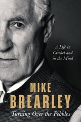 Turning Over the Pebbles: A Life in Cricket and in the Mind цена и информация | Биографии, автобиогафии, мемуары | kaup24.ee