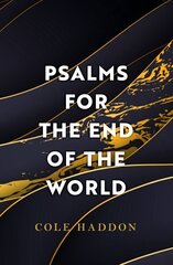 Psalms For The End Of The World: 'Ingenious and compelling' THE TIMES hind ja info | Fantaasia, müstika | kaup24.ee