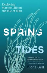 Spring Tides: Exploring Marine Life on the Isle of Man hind ja info | Elulooraamatud, biograafiad, memuaarid | kaup24.ee