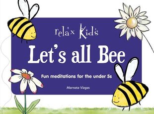 Relax Kids: Let's all BEE: Fun meditations for the under 5s цена и информация | Книги для подростков и молодежи | kaup24.ee