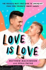 Love Is Love: The absolute must-have guide to coming out from your favourite agony uncles hind ja info | Elulooraamatud, biograafiad, memuaarid | kaup24.ee