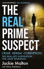 Real Prime Suspect: Crime. Sexism. Corruption. The Real-Life Inspiration for Jane Tennison hind ja info | Elulooraamatud, biograafiad, memuaarid | kaup24.ee
