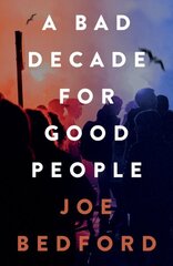 Bad Decade for Good People цена и информация | Фантастика, фэнтези | kaup24.ee