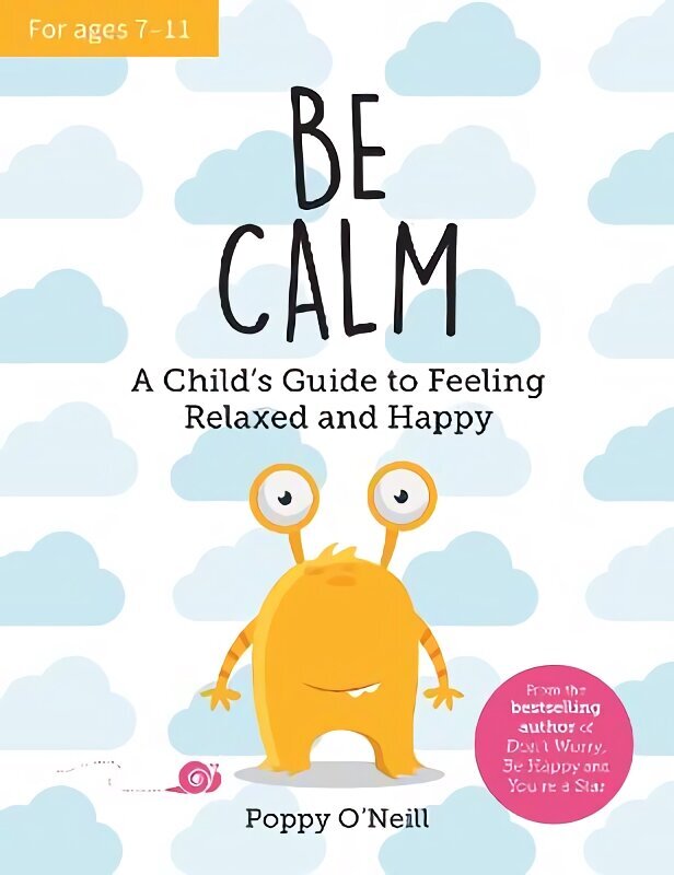 Be Calm: A Child's Guide to Feeling Relaxed and Happy hind ja info | Noortekirjandus | kaup24.ee