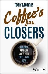 Coffee's for Closers: The Best Real Life Sales Book You'll Ever Read цена и информация | Книги по экономике | kaup24.ee
