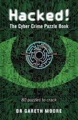 Hacked!: The Cyber Crime Puzzle Book - 100 Puzzles to Crack hind ja info | Tervislik eluviis ja toitumine | kaup24.ee