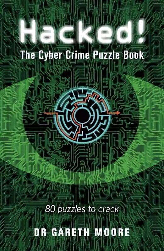 Hacked!: The Cyber Crime Puzzle Book - 100 Puzzles to Crack цена и информация | Tervislik eluviis ja toitumine | kaup24.ee