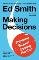 Making Decisions: Thinking Bigger, Seeing Further hind ja info | Ühiskonnateemalised raamatud | kaup24.ee