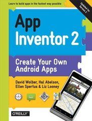 App Inventor 2, 2e: Create Your Own Android Apps 2nd Revised edition цена и информация | Книги по экономике | kaup24.ee