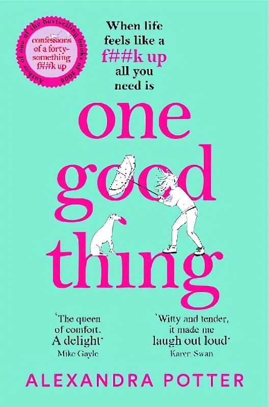 One Good Thing: From the Author of Runaway Bestseller Confessions of a Fortysomething F Up hind ja info | Fantaasia, müstika | kaup24.ee