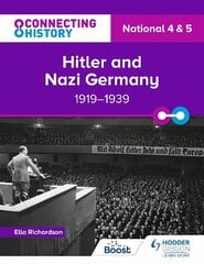Connecting History: National 4 & 5 Hitler and Nazi Germany, 1919-1939 цена и информация | Книги для подростков и молодежи | kaup24.ee