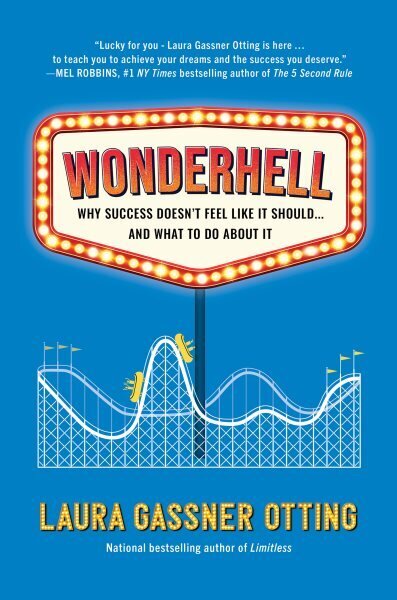 Wonderhell: Why Success Doesn't Feel Like It Should . . . and What to Do About It hind ja info | Majandusalased raamatud | kaup24.ee