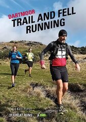 Dartmoor Trail and Fell Running: 31 Great Runs цена и информация | Книги о питании и здоровом образе жизни | kaup24.ee