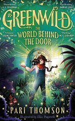 Greenwild: The World Behind The Door: The must-read magical adventure debut of 2023 цена и информация | Книги для подростков и молодежи | kaup24.ee