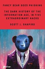 Fancy Bear Goes Phishing: The Dark History of the Information Age, in Five Extraordinary Hacks hind ja info | Majandusalased raamatud | kaup24.ee