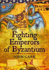 Fighting Emperors of Byzantium hind ja info | Ajalooraamatud | kaup24.ee