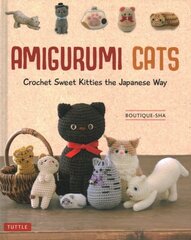 Amigurumi Cats: Crochet Sweet Kitties the Japanese Way (24 Projects of Cats to Crochet) hind ja info | Tervislik eluviis ja toitumine | kaup24.ee
