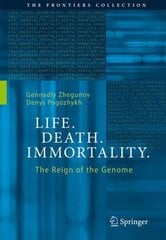 Life. Death. Immortality.: The Reign of the Genome 1st ed. 2023 hind ja info | Majandusalased raamatud | kaup24.ee