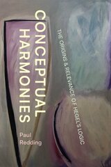 Conceptual Harmonies: The Origins and Relevance of Hegel's Logic цена и информация | Исторические книги | kaup24.ee