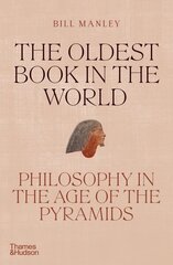 Oldest Book in the World: Philosophy in the Age of the Pyramids цена и информация | Исторические книги | kaup24.ee