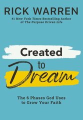 Created to Dream: The 6 Phases God Uses to Grow Your Faith hind ja info | Usukirjandus, religioossed raamatud | kaup24.ee