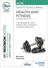 My Revision Notes: NCFE Level 1/2 Technical Award in Health and Fitness, Second Edition hind ja info | Noortekirjandus | kaup24.ee