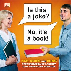 Is This a Joke? No, It's a Book!: 100 Puns and Dad Jokes from Instagram's Largest Pun Comic Creator цена и информация | Фантастика, фэнтези | kaup24.ee