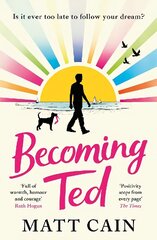 Becoming Ted: The joyful and uplifting novel from the author of The Secret Life of Albert Entwistle цена и информация | Фантастика, фэнтези | kaup24.ee