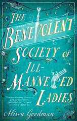 Benevolent Society of Ill-Mannered Ladies: A rollicking, joyous Regency adventure, with a beautiful love story at its heart цена и информация | Фантастика, фэнтези | kaup24.ee