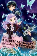 Death March to the Parallel World Rhapsody, Vol. 6 (manga) hind ja info | Fantaasia, müstika | kaup24.ee