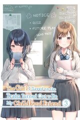 Girl I Saved on the Train Turned Out to Be My Childhood Friend, Vol. 3 (manga) цена и информация | Фантастика, фэнтези | kaup24.ee