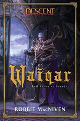 Waiqar: A Descent: Legends of the Dark Novel Paperback Original цена и информация | Фантастика, фэнтези | kaup24.ee