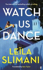 Watch Us Dance: The vibrant new novel from the bestselling author of Lullaby Main hind ja info | Fantaasia, müstika | kaup24.ee