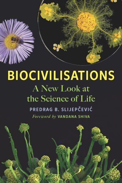 Biocivilisations: A New Look at the Science of Life цена и информация | Majandusalased raamatud | kaup24.ee