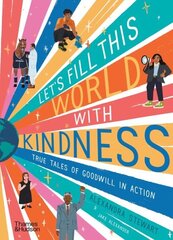 Let's fill this world with kindness: True tales of goodwill in action hind ja info | Noortekirjandus | kaup24.ee