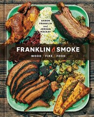 Franklin Smoke: Wood. Fire. Food. цена и информация | Книги рецептов | kaup24.ee